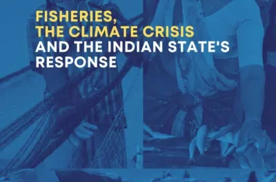 Fisheries, the Climate Crisis and the Indian state’s response