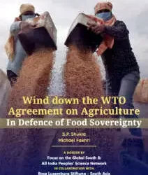 Wind down the WTO Agreement on Agriculture In Defence of Food Sovereignty
